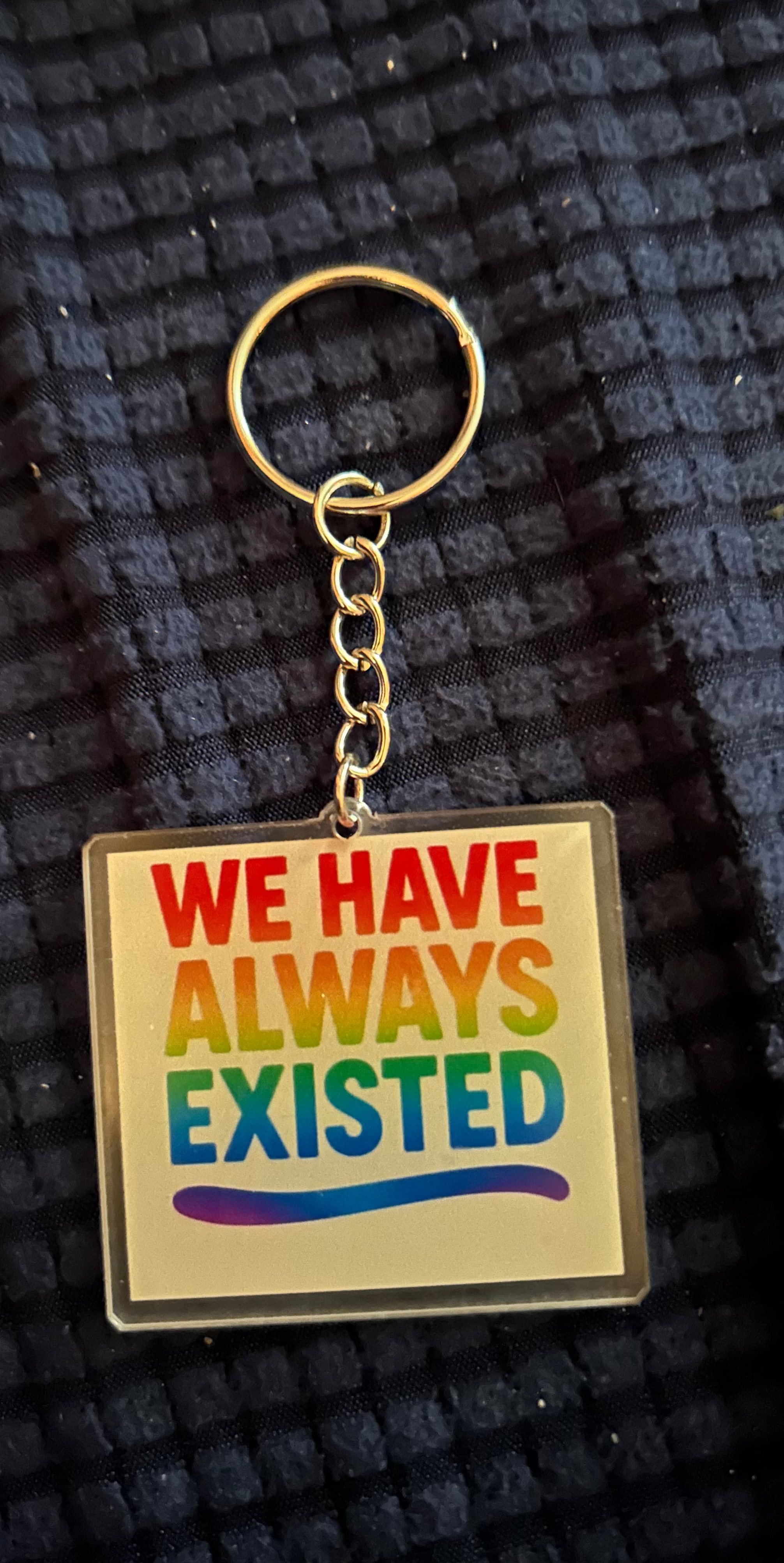 We have always existed keychain